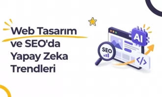 Web Tasarım ve SEO'da Yapay Zeka Trendleri